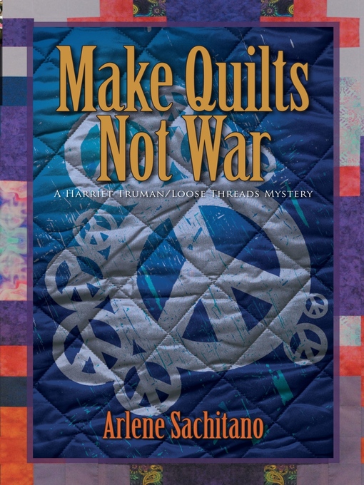 Title details for Make Quilts Not War by Arlene Sachitano - Available